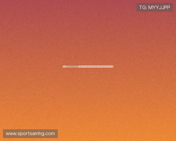 皇冠welcome体育带你畅享精彩赛事体验,尽情感受体育的无限魅力 皇冠welcome体育带你畅享精彩赛事体验,尽情感受体育的无限魅力